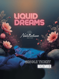 Single Ticket, Naturelux, Liquid Dreams - November - Farmatuur
